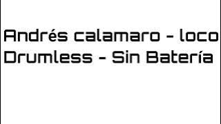 andrés calamaro - loco - Drumless - pista Sin Batería