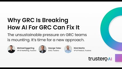Why GRC Is Broken - and How AI for GRC Can Fix It