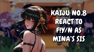 Kaiju No.8 React To F!Y/N As Mina's Sister As Yor || Gacha React
