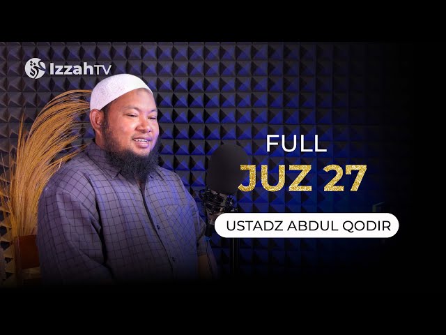 Ustadz Abdul Qodir - Juz 27 - Full class=