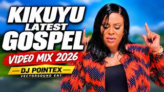 KIKUYU LATEST GOSPEL VIDEO MIX 2026 | DJ POINTEX | WE WARI KU - CAROL MWAURA | BEST KIKUYU GOSPEL.