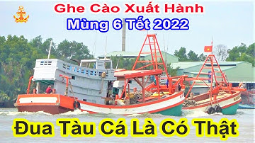 Đua Nhau Ra Khơi Là Có Thật || Ghe Tắc Cậu Xuất Hành Mùng 6 Tết 2022 (P8)