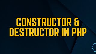 Constructors and Destructors in PHP | Full Course with PHP Project