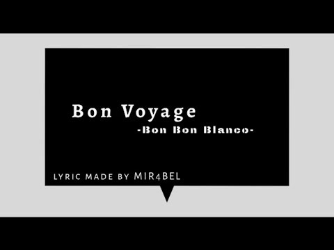 bon voyage bon bon blanco lyrics