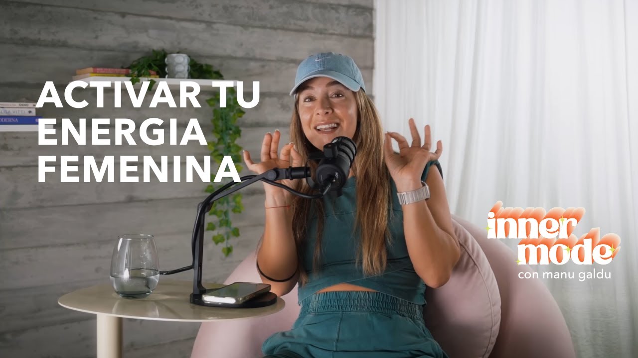 7 hábitos para activar tu energía femenina - ep. 45
