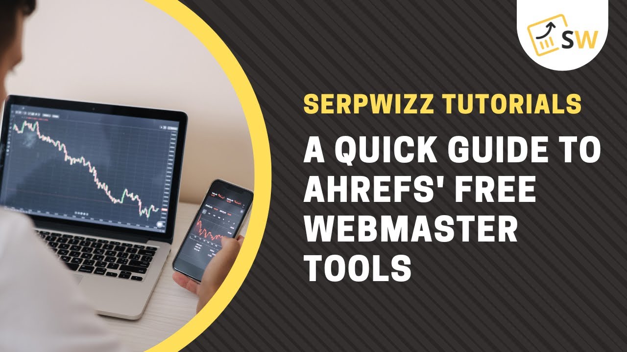 A Quick Guide To Ahrefs' Free Webmaster Tools - YouTube