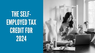 The SelfEmployed Tax Credit for 2024 | Tax Expert, Anil Melwani