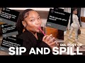 SIP AND SPILL EP 1: BBL EDITION | ROUND 2? MORE PROCEDURES? ISSUES? + MORE | KIRAH OMINIQUE