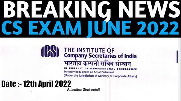Breaking News| ICSI Biggest Announcement | CS Exam June 2022 | Foundation, Executive & Professional