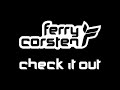 Ferry Corsten - Check It Out (Original Extended)