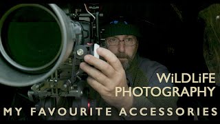 My TOP 6 Favourite Accessories for Wildlife Photography & Filmmaking in the field