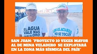 San Juan: &quot;Proyecto 10 veces mayor al de mina Veladero se explotará en la zona más sísmica del país&quot;