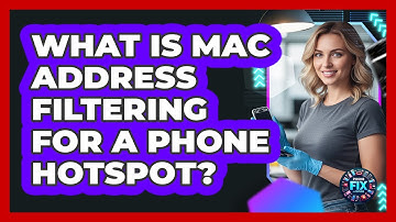 What Is MAC Address Filtering For A Phone Hotspot? - Phone Fix and Features