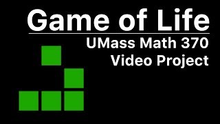 Game of Life - Math 370 Video Project - Ritwik, Matt, Jessie, Haotian, Kevin