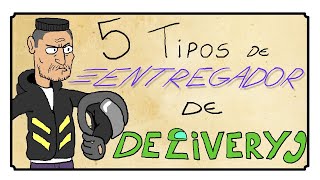 5 TIPOS DE ENTREGADOR DE DELIVERY