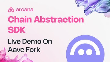 Arcana Chain Abstraction SDK | Demo on Aave Fork