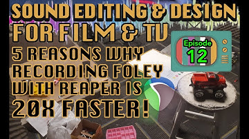 Sound Editing For Visual Media Ep12: Foley Recording in REAPER