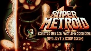 Super Metroid - BRINSTAR - Red Soil Wetland Area Trap Remix ( w/ @4thChairman_Yume )