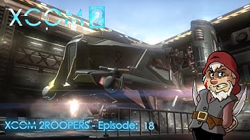 Perfidious Pete Plays XCOM 2: Season One - XCOM 2Roopers [Episode 18]