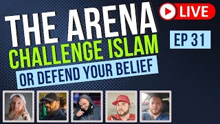 The Arena Challenge Islam Defend Your Beliefs - Episode 31
