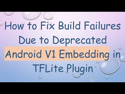 How to Fix Build Failures Due to Deprecated Android V1 Embedding in TFLite Plugin