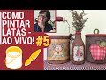 PINTANDO COM O ❤ AULA #5 COMO PINTAR LATAS TÉCNICA FERRUGEM TUTORIAL COM TÂNIA MARQUATO