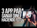 3 APP para GANAR DINERO haciendo fotos con tu móvil | By #FerFlo