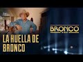 La Huella de Bronco, con Lupe Esparza | Bronco, La Serie