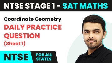 Coordinate Geometry - Daily Practice Question Sheet 1 Solutions | NTSE SAT (Maths) Stage 1 | 2024-25