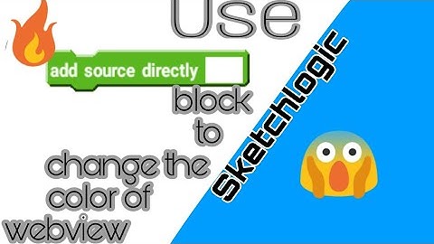 Change the color of the webview using add source directly block in sketchware