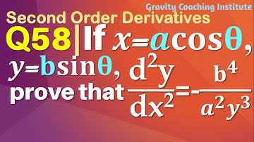 Q58 | If x=a cosθ, ⁡y=b sinθ, prove that (d^2 y)/(dx^2)=-b^4/(a^2 y^3) | Second Order Derivatives