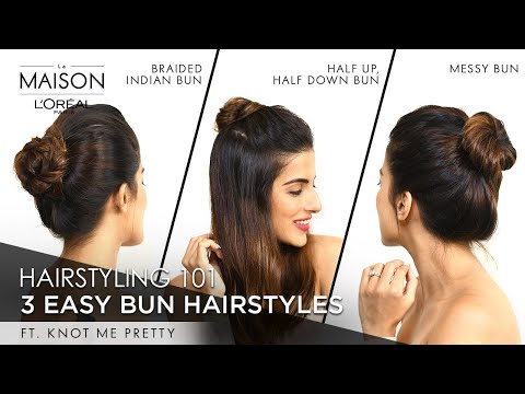 3-easy-bun-hairstyles-ft.-knot-me-pretty-|-braided-bun-|-messy-bun-|-half-up-bun-|-l’oréal-paris