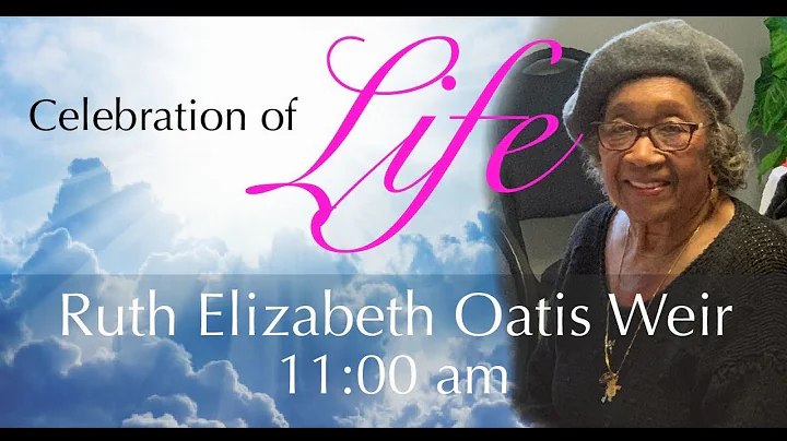 Celebration of Life for Ruth Elizabeth Oatis Weir