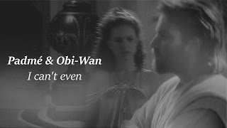 Padmé & Obi-Wan: I can't even