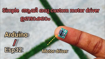 Simple ആയി ഒരു custom motor driver ഉണ്ടാക്കാം for esp32 and Arduino #esp32 #arduino #malayalam #tech