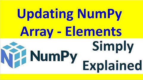 Updating NumPy Arrays -Elements [Part -12]