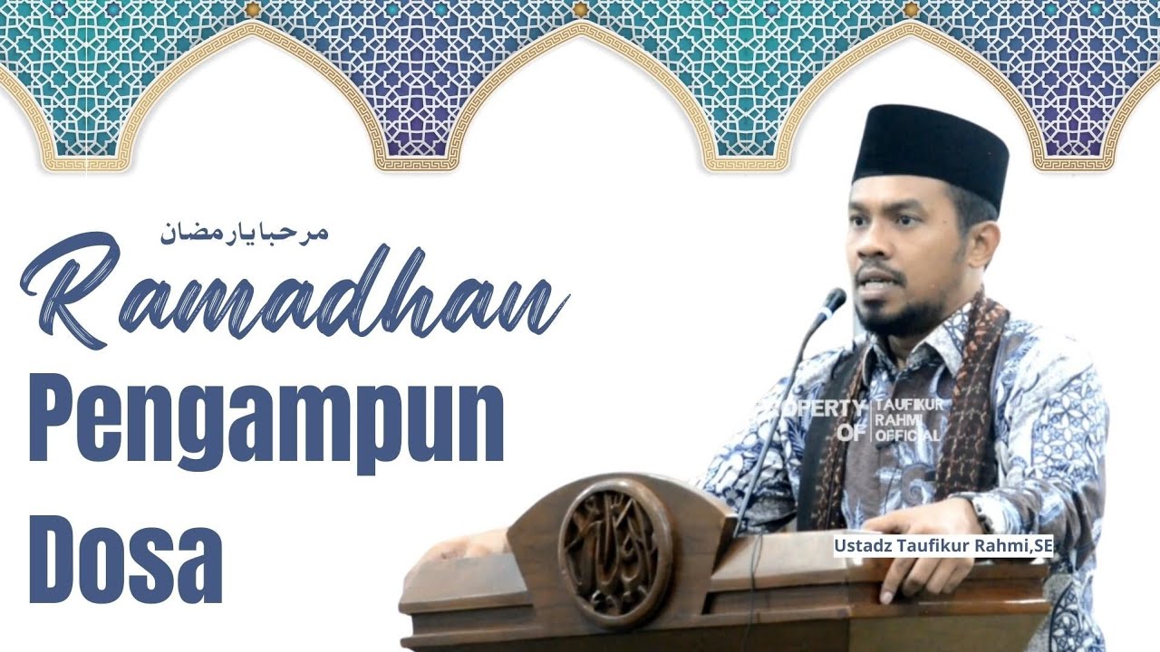 Ustadz Taufikur Rahmi,SE - Ramadhan Bulan Pengampunan Dosa || Masjid Jamik Lhokseumawe