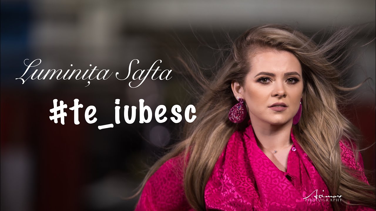 Luminita Safta Te Iubesc Official Music Video 2018 Youtube