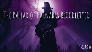 FS&AI - The Ballad of Barnabas Bloodletter