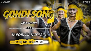 Gondi Song Mashup || Tapori Dance Remix || Dj Ms Tekam || Letest Remix 2022