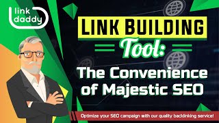 Link Building Tool - The Convenience of Majestic SEO