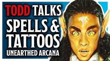 Todd Talks - Spells & Magic Tattoos (Unearthed Arcana) - With Jim Davis (WebDM)