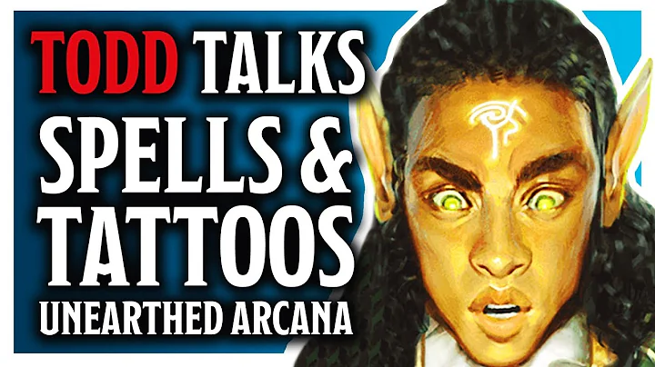 Todd Talks - Spells & Magic Tattoos (Unearthed Arc...