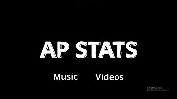 AP Stats Music Videos (Best Music Videos EVER TBH)