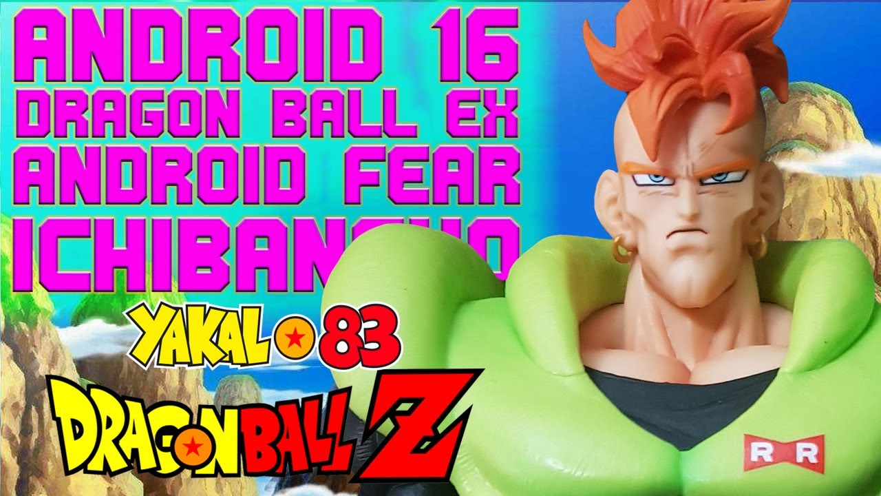 Dragon Ball Z Fear Androids Android 16 Previews Exclusive Ichiban Tamashii  Natio