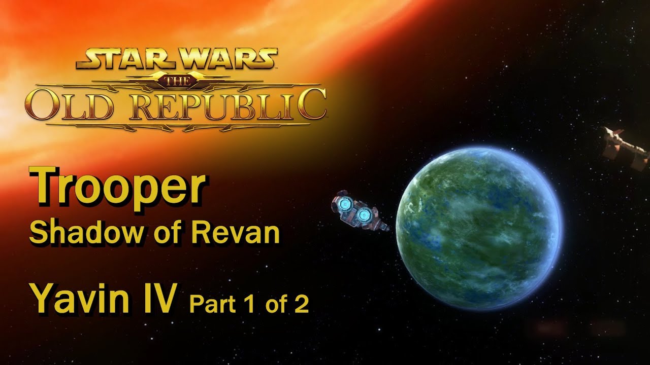SWTOR: Shadow of Revan - Yavin IV Part 1 of 2 | Republic ...