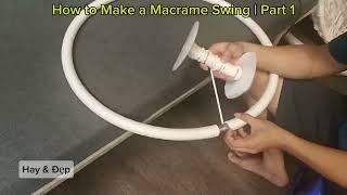 How to Make a Macrame Swing | Part 1