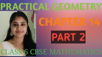 CHAPTER 14||PRACTICAL GEOMETRY||PART 2||CBSE MATHEMATICS||EXERCISE 14.1