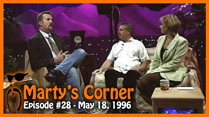 Marty's Corner - Episode #28 - May 18, 1996