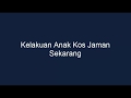 Inilah kel4ku4n Anak Kos Zaman Sekarang